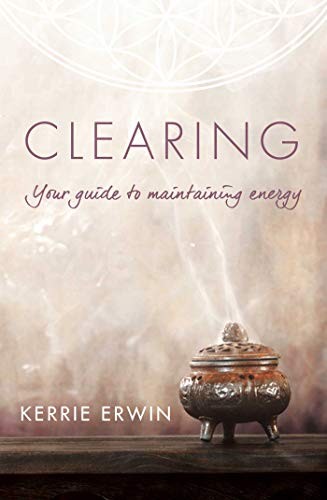 Clearing: Your guide to maintaining energy, Erwin 9781925429985 Free Shipping.+