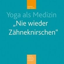 Yoga als Medizin: Nie wieder Zähneknirschen von Kel... | Buch | Zustand sehr gut - Christiane Keller-Krische