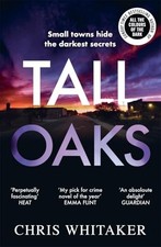 Tall Oaks: Winner of the CWA John Creasey New Blood Dagger... by Whitaker, Chris