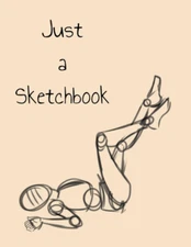Just a Sketchbook - Drawing Mannequin: Large Blank Sketchbook for Creative Kids,