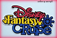 CRAFTECAFE DISNEY CRUISE TITLE paper piecing premade Scrapbook piece WOLFFEY5