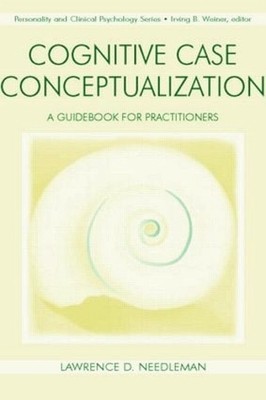 Cognitive Case Conceptualization: A Guidebook for Practitioners by Lawrence D. N