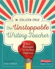 The Unstoppable Writing Teacher: Real Strategies for the Real Classroom - GOOD