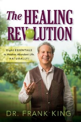 The HEALING REVOLUTION: Eight ESSENTIALS to Awaken Abundant Life, NAURALLY!