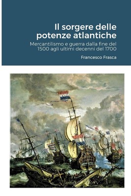 Francesco Frasca | Il sorgere delle potenze atlantiche | Taschenbuch (2022)