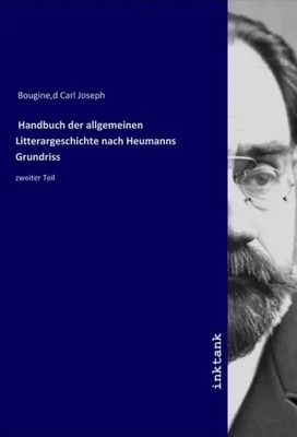 d Carl Joseph Bougine | Handbuch der allgemeinen Litterargeschichte nach...
