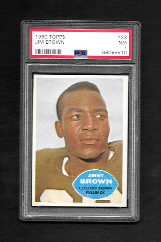 1960 TOPPS #23 JIM BROWN - PSA 7 - CLEVELAND BROWNS - HOF - NEW HOLDER