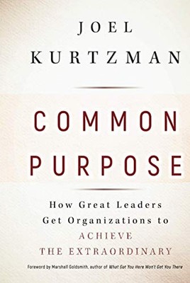 Common Purpose: How Great Leaders Get Orga..., Kurtzman