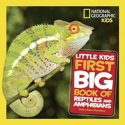 National Geographic Little Kids First Big Book of Reptiles and Amphibians (Natio