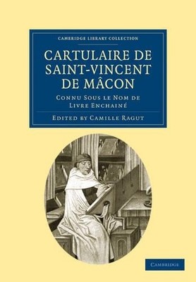 Cartulaire de Saint-Vincent de Mcon by Camille Ragut - 9781108019934