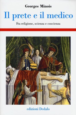 Georges Minois  Il prete e il medico. Fra religione, scienza (Gebundene Ausgabe)