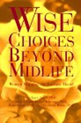 Wise Choices Beyond Midlife : Women Mapping the Journey Ahead Pap