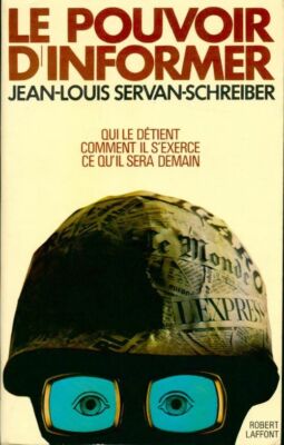 Die Macht zu informieren - Jean-Louis Servan... - V160011