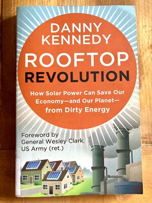 Rooftop Revolution: How Solar Power Can Save Our Economy-And Our Planet Book