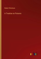 Robert Christison | A Treatise On Poisons | Taschenbuch | Englisch (2024)