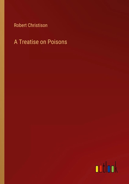 Robert Christison | A Treatise On Poisons | Taschenbuch | Englisch (2024)-image