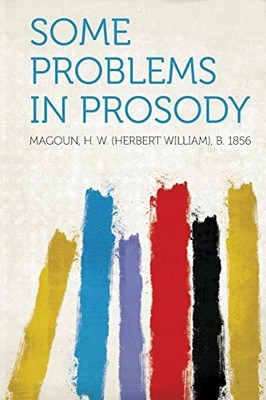 Some Problems in Prosody by Magoun Magoun 9781314489873 NEW Free UK Delivery