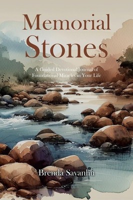 Memorial Stones: A Guided Devotional Journal of Foundational Miracles in You...