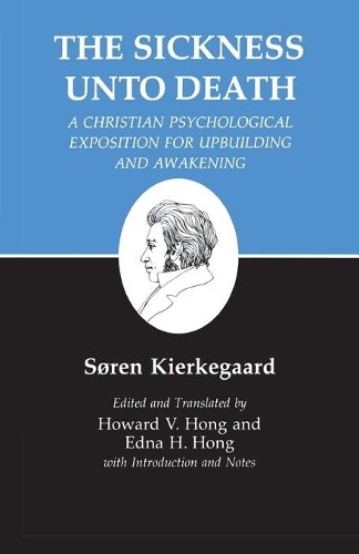 Sickness Unto Death: A Christian Psychological Exposition for... - 9780691020280