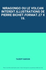 NIRAGONGO OU LE VOLCAN INTERDIT.ILLUSTRATIONS DE PIERRE BICHET.FORMAT.27 X 19., 