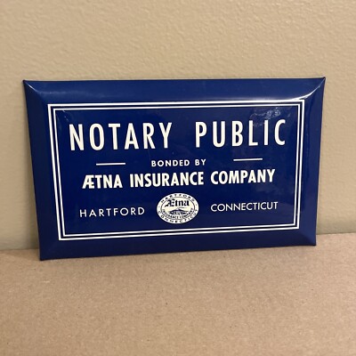 Vintage Notary Public Bonded by Aetina Insurance Company Sign