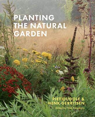 Planting the Natural Garden Piet Oudolf New Book 9781604699739