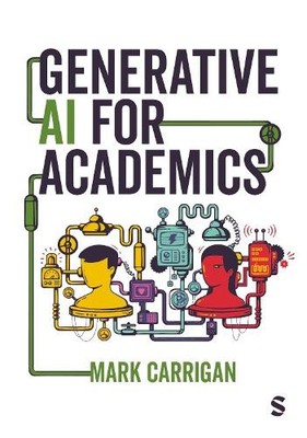 Generative AI for Academics by Mark Carrigan - 9781529690392