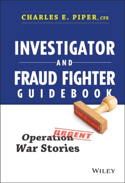 Investigator and Fraud Fighter Guidebook – Operation War Stories Piper Hardback