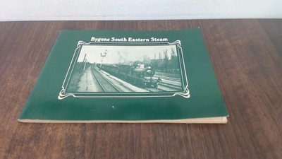 			Bygone South Eastern Steam: v. 1, Ratcliffe, A.R.L., John Hallewe		