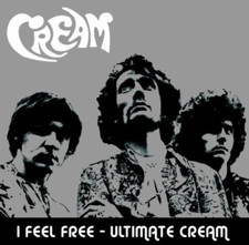 Cream - I Feel Free - Ultimate Cream CD (2005) Audio Quality Guaranteed