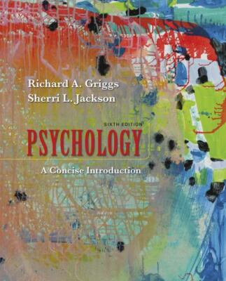Psychology: a Concise Introduction by Richard Griggs and Sherri Jackson...