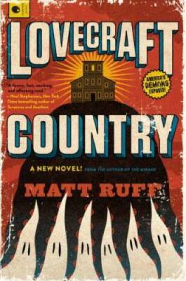 Lovecraft Country: A Novel - Paperback By Ruff, Matt - GOOD