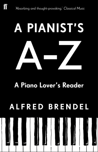 A Pianist's A–Z 9780571381982 Alfred Brendel - Free Tracked Delivery