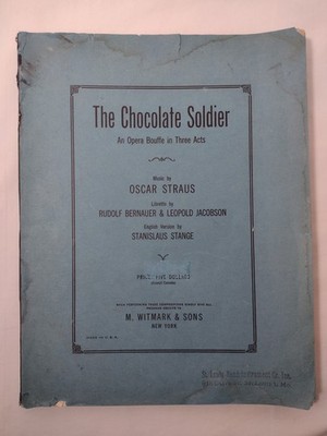 Vintage The Chocolate Soldier Opera Music Vocal Score English Oscar Straus 1909