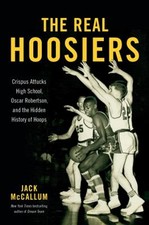 The Real Hoosiers : Crispus Attucks High School, Oscar Robertson,