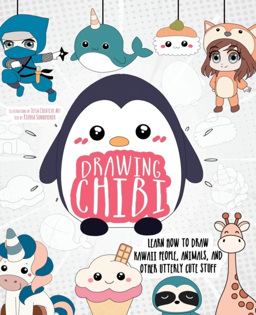Drawing Chibi by Kierra Sondereker (Paperback Book)