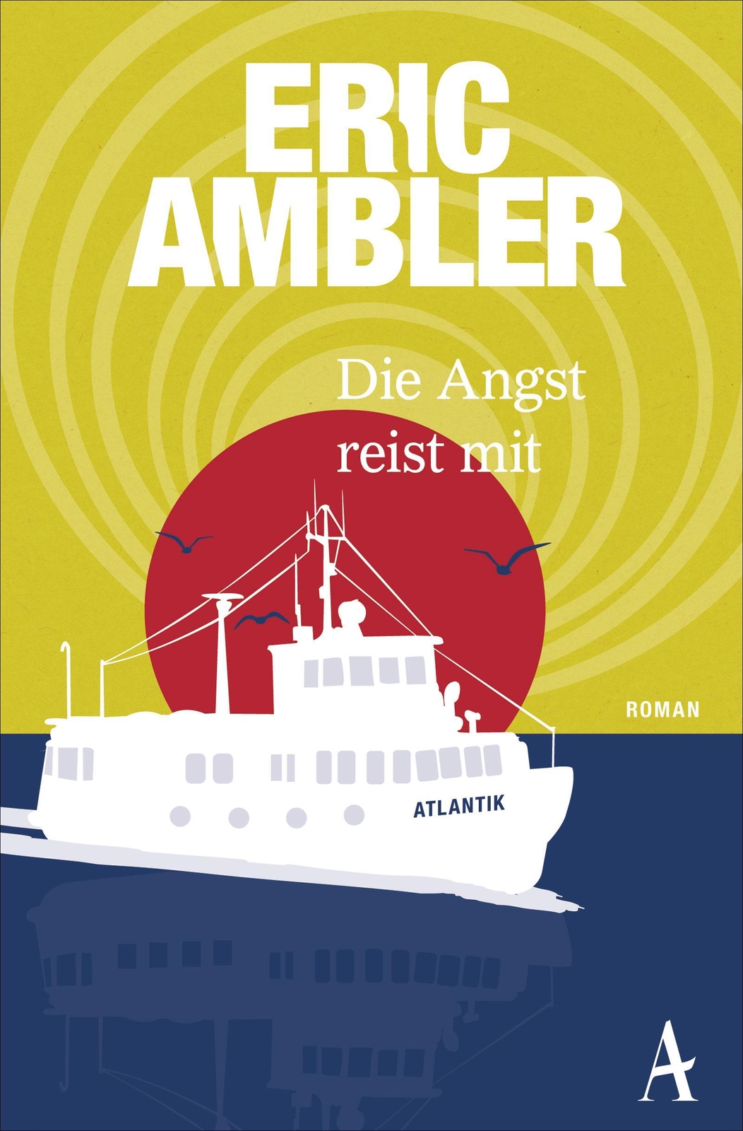 Thumbnail - Die Angst Reist Mit | Eric Ambler | Taschenbuch | 313 S. | Deutsch |