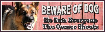 Beware of Dog He Eats Everyone the Owner Shoots Funny Warning Sign, Gun Quote