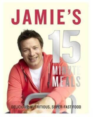 Jamie's 15 Minute Meals Delicious, Nutritious, Super-Fast Food - GOOD