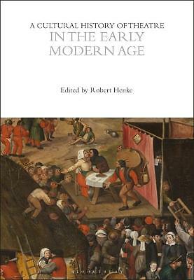A Cultural History of Theatre in the Early Modern Age by Robert Henke...