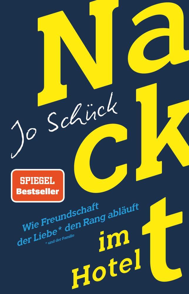 Nackt Hotel - Wie Freundschaft Der Liebe Den Rang Abläuft - Jo Schück