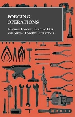 Anon Forging Operations - Machine Forging, Forging Dies and Specia (Taschenbuch)