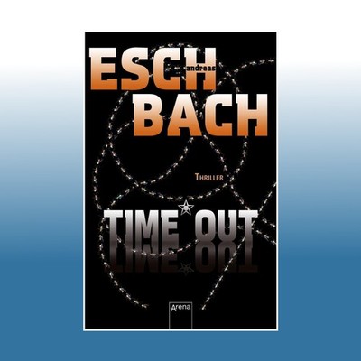 Time_Out | Andreas Eschbach | Ungelesen