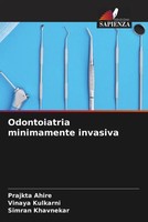 Prajkta Ahire (U. A.) | Odontoiatria Minimamente Invasiva | Taschenbuch (2023)