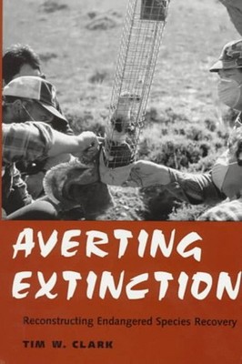 Averting Extinction : Reconstructing Endangered Species Recovery
