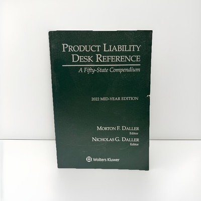 Product Liability Desk Reference A Fifty-State Compendium- 2022 Mid-Year Edition