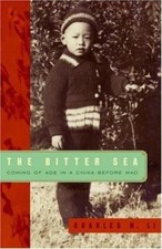 The Bitter Sea: Coming of Age in a China Before Mao by 
