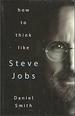 How to Think Like Steve Jobs, Daniel Smith,  Paper