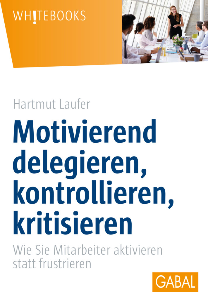 Thumbnail - Motivierend Delegieren, Kontrollieren, Kritisieren Hartmut Laufer Buch