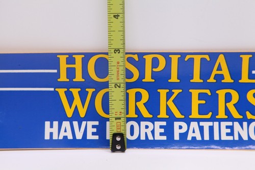 1986 "Hospital Workers, Have More Patience" Funny Bumper Sticker Vintage - Picture 5 of 7